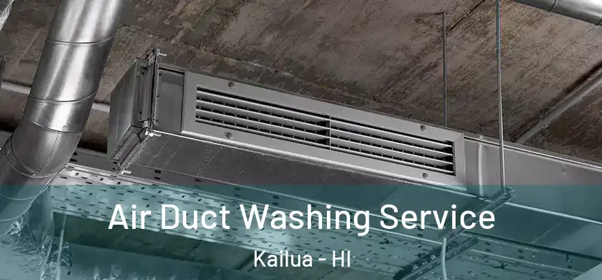 Air Duct Washing Service Kailua - HI