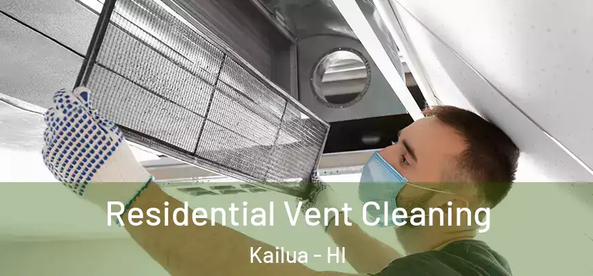  Residential Vent Cleaning Kailua - HI