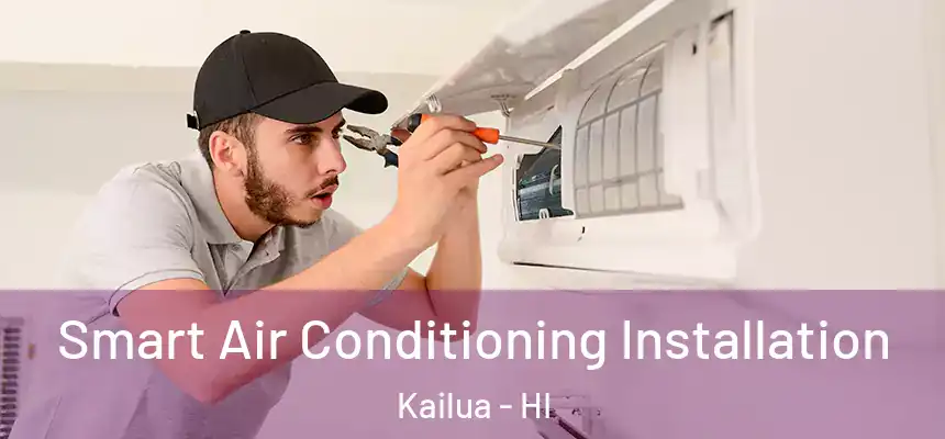  Smart Air Conditioning Installation Kailua - HI